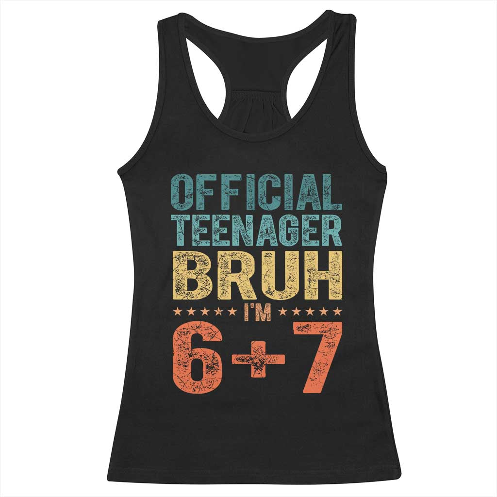13th Birthday 67 Meme Racerback Tank Top Official Teenager Bruh I Am Six Seven Retro 13 Years Old