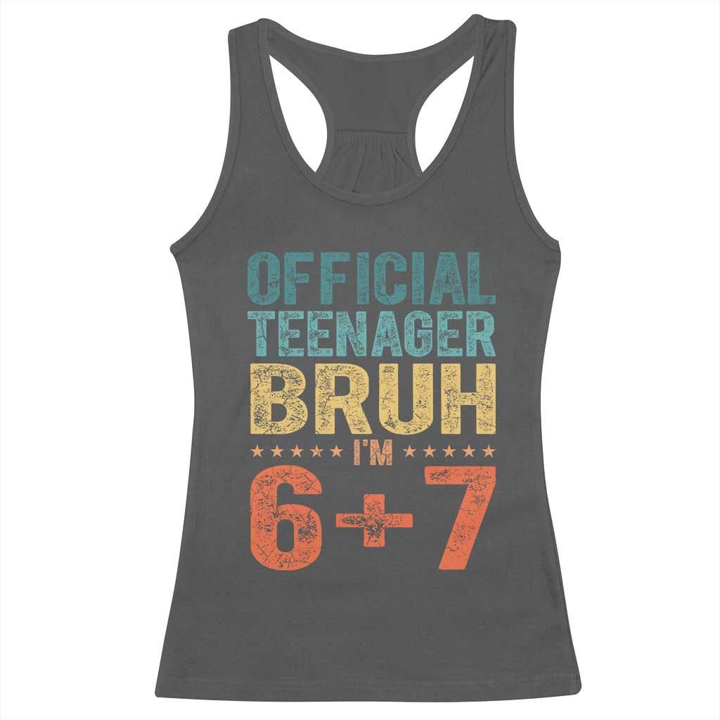 13th Birthday 67 Meme Racerback Tank Top Official Teenager Bruh I Am Six Seven Retro 13 Years Old