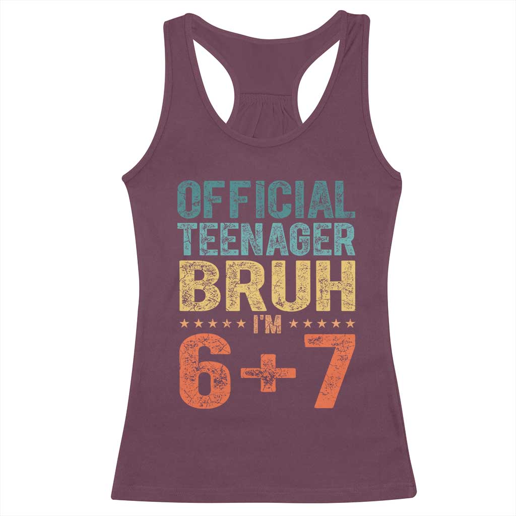 13th Birthday 67 Meme Racerback Tank Top Official Teenager Bruh I Am Six Seven Retro 13 Years Old