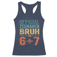 13th Birthday 67 Meme Racerback Tank Top Official Teenager Bruh I Am Six Seven Retro 13 Years Old