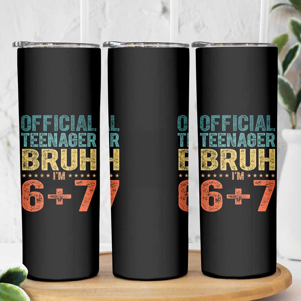 13th Birthday 67 Meme Skinny Tumbler Official Teenager Bruh I Am Six Seven Retro 13 Years Old