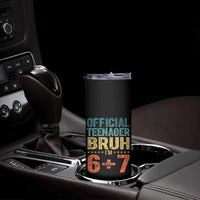 13th Birthday 67 Meme Skinny Tumbler Official Teenager Bruh I Am Six Seven Retro 13 Years Old