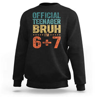 13th Birthday 67 Meme Sweatshirt Official Teenager Bruh I Am Six Seven Retro 13 Years Old