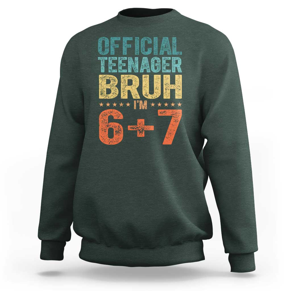 13th Birthday 67 Meme Sweatshirt Official Teenager Bruh I Am Six Seven Retro 13 Years Old