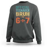 13th Birthday 67 Meme Sweatshirt Official Teenager Bruh I Am Six Seven Retro 13 Years Old