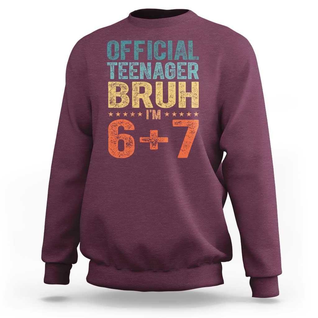 13th Birthday 67 Meme Sweatshirt Official Teenager Bruh I Am Six Seven Retro 13 Years Old