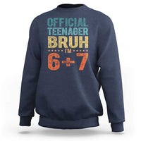 13th Birthday 67 Meme Sweatshirt Official Teenager Bruh I Am Six Seven Retro 13 Years Old
