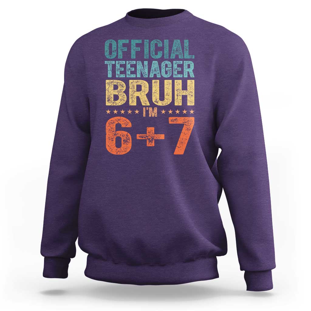 13th Birthday 67 Meme Sweatshirt Official Teenager Bruh I Am Six Seven Retro 13 Years Old