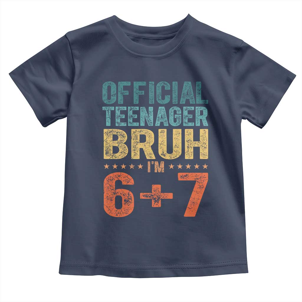 13th Birthday 67 Meme Toddler T Shirt Official Teenager Bruh I Am Six Seven Retro 13 Years Old