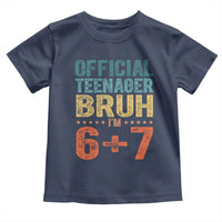 13th Birthday 67 Meme Toddler T Shirt Official Teenager Bruh I Am Six Seven Retro 13 Years Old