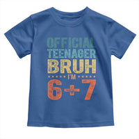 13th Birthday 67 Meme Toddler T Shirt Official Teenager Bruh I Am Six Seven Retro 13 Years Old