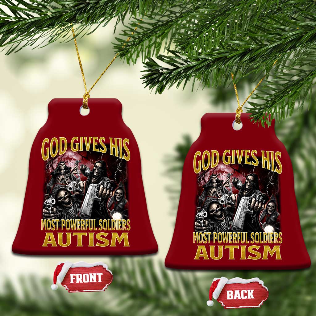 God Gives His Most Powerful Soldiers Autism Ceramic Ornament Funny Hard Skeleton Meme