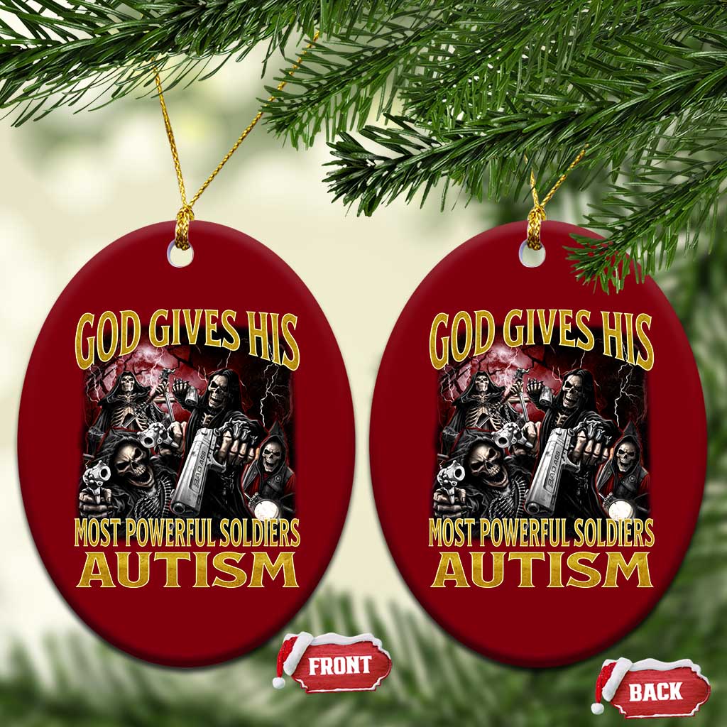 God Gives His Most Powerful Soldiers Autism Ceramic Ornament Funny Hard Skeleton Meme