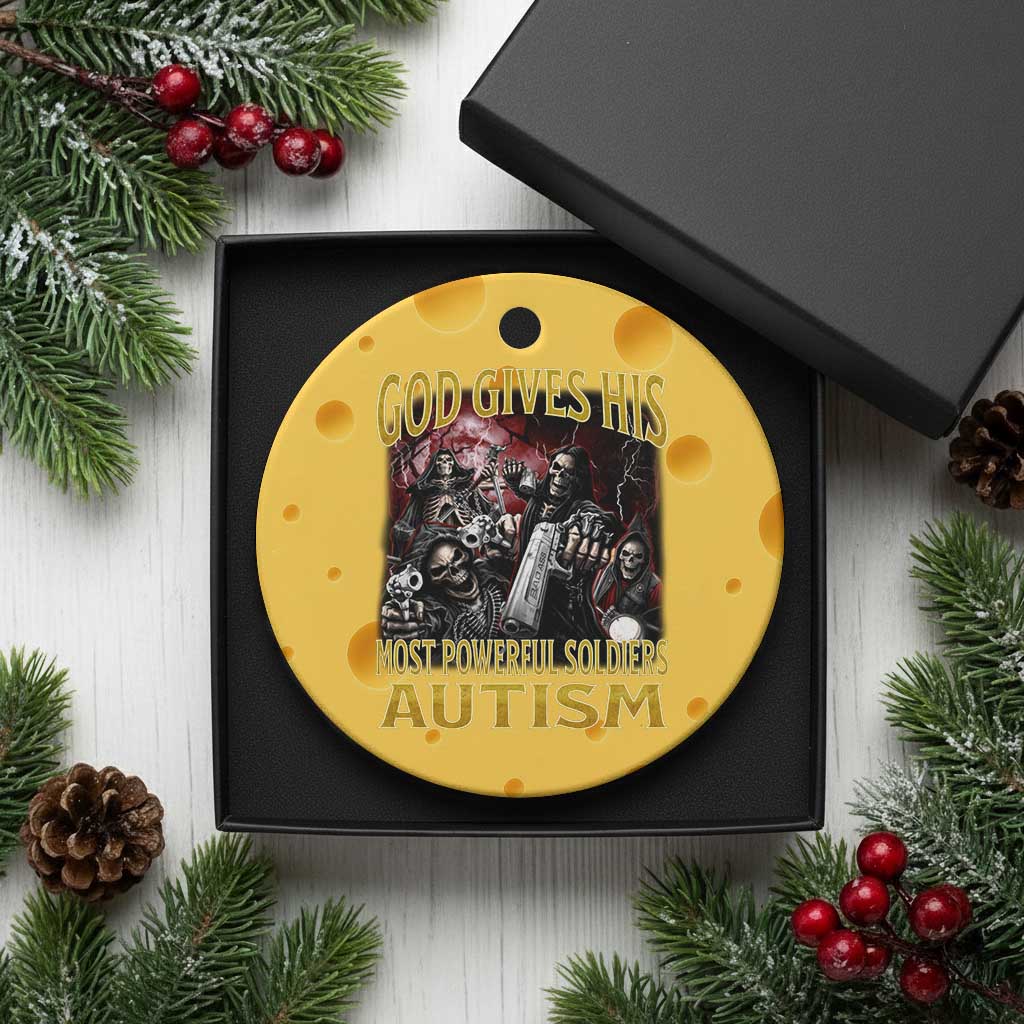 God Gives His Most Powerful Soldiers Autism Ceramic Ornament Funny Hard Skeleton Meme