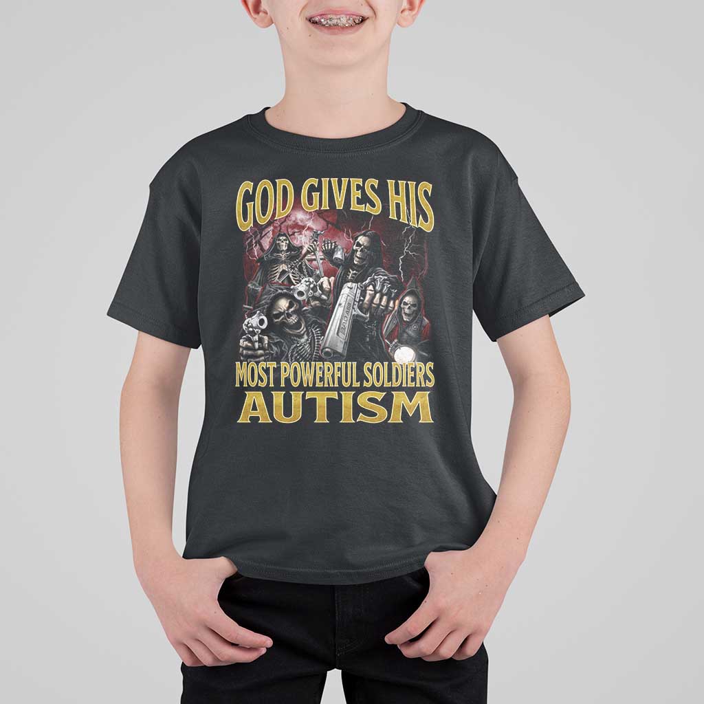God Gives His Most Powerful Soldiers Autism T Shirt For Kid Funny Hard Skeleton Meme