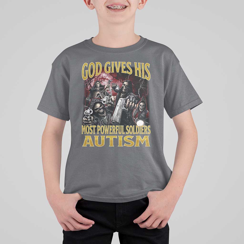 God Gives His Most Powerful Soldiers Autism T Shirt For Kid Funny Hard Skeleton Meme