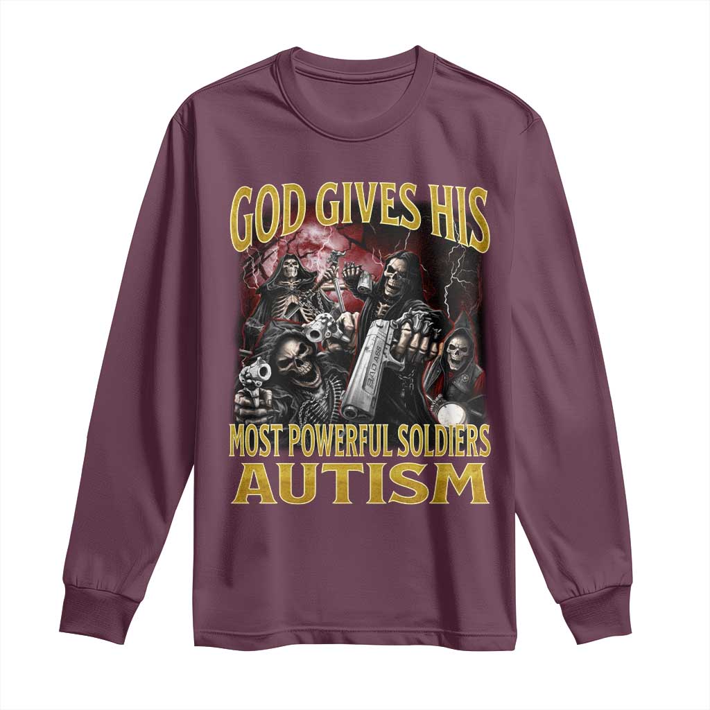 God Gives His Most Powerful Soldiers Autism Long Sleeve Shirt Funny Hard Skeleton Meme
