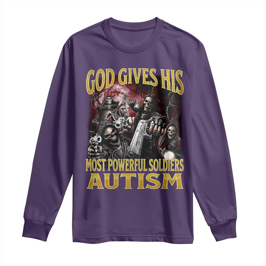 God Gives His Most Powerful Soldiers Autism Long Sleeve Shirt Funny Hard Skeleton Meme