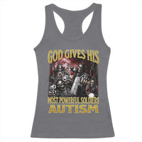 God Gives His Most Powerful Soldiers Autism Racerback Tank Top Funny Hard Skeleton Meme
