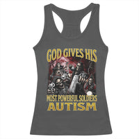 God Gives His Most Powerful Soldiers Autism Racerback Tank Top Funny Hard Skeleton Meme