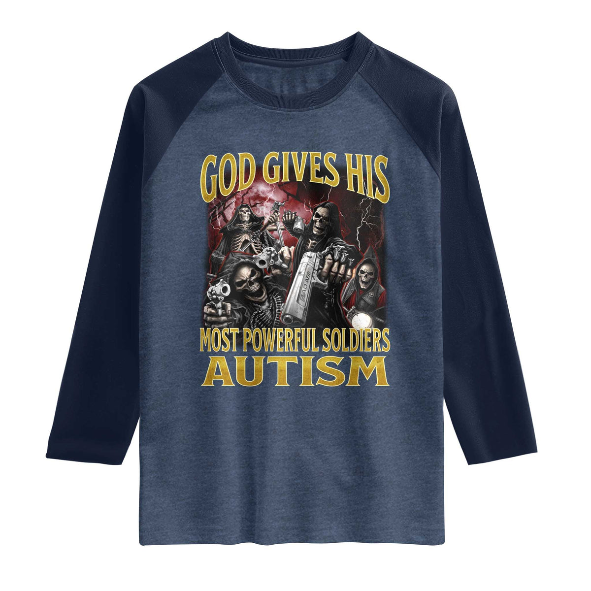 God Gives His Most Powerful Soldiers Autism Raglan Shirt Funny Hard Skeleton Meme
