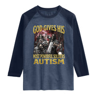 God Gives His Most Powerful Soldiers Autism Raglan Shirt Funny Hard Skeleton Meme