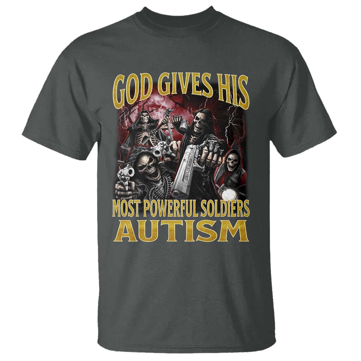 God Gives His Most Powerful Soldiers Autism T Shirt Funny Hard Skeleton Meme