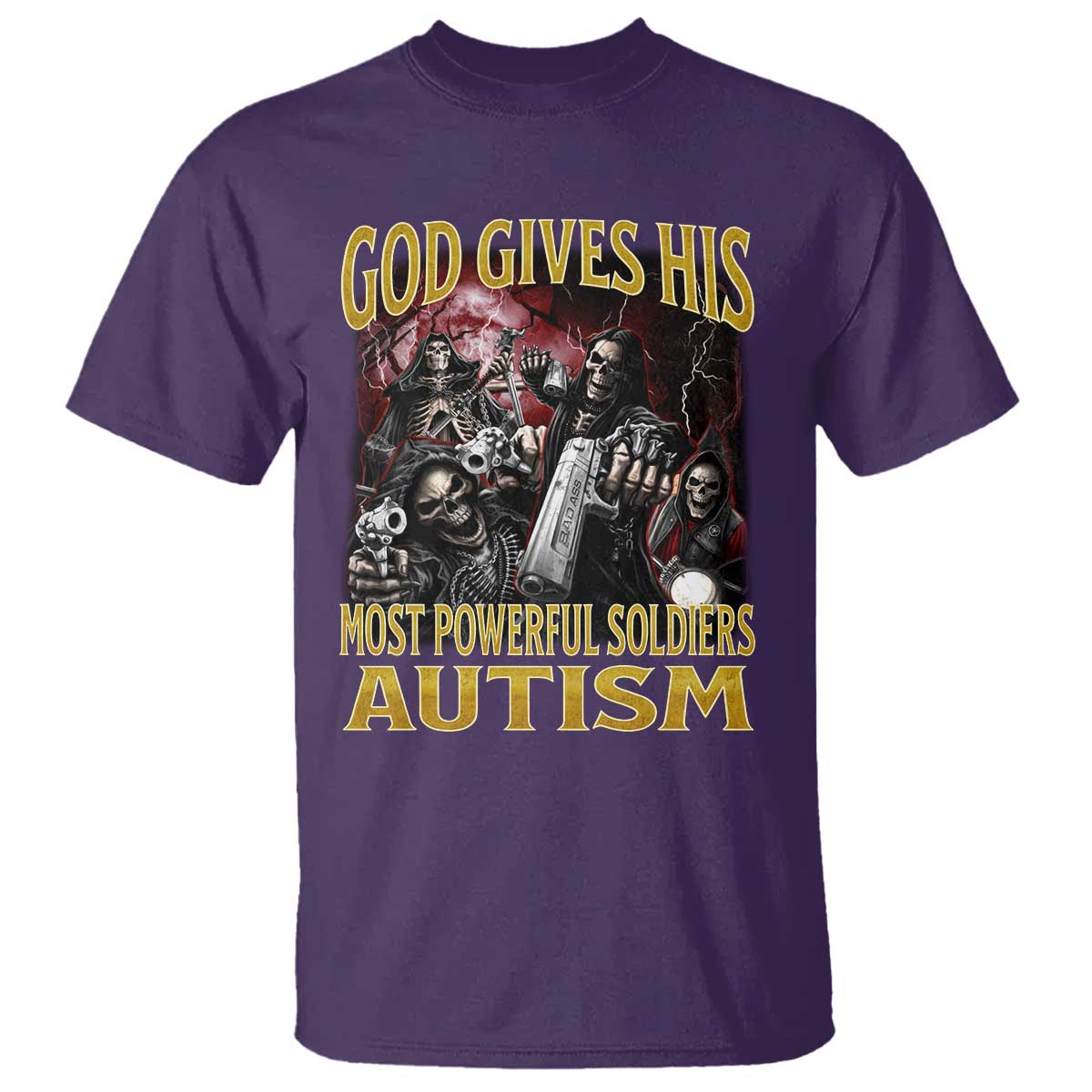 God Gives His Most Powerful Soldiers Autism T Shirt Funny Hard Skeleton Meme