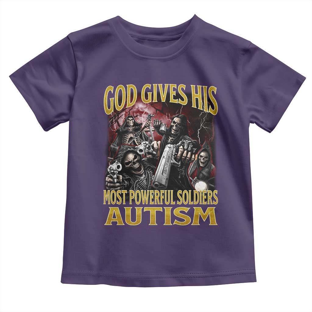 God Gives His Most Powerful Soldiers Autism Toddler T Shirt Funny Hard Skeleton Meme