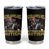 God Gives His Most Powerful Soldiers Autism Tumbler Cup Funny Hard Skeleton Meme