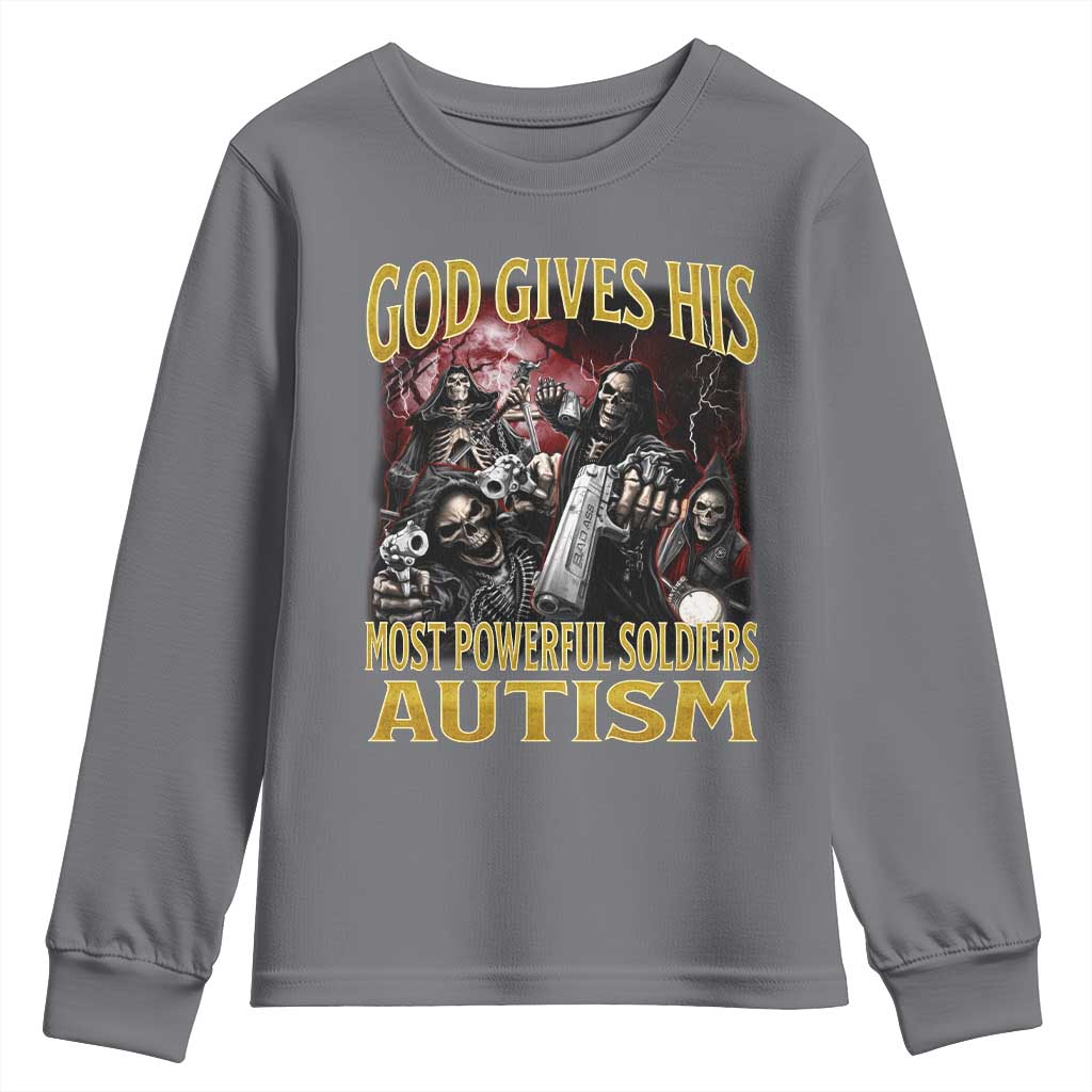 God Gives His Most Powerful Soldiers Autism Youth Sweatshirt Funny Hard Skeleton Meme