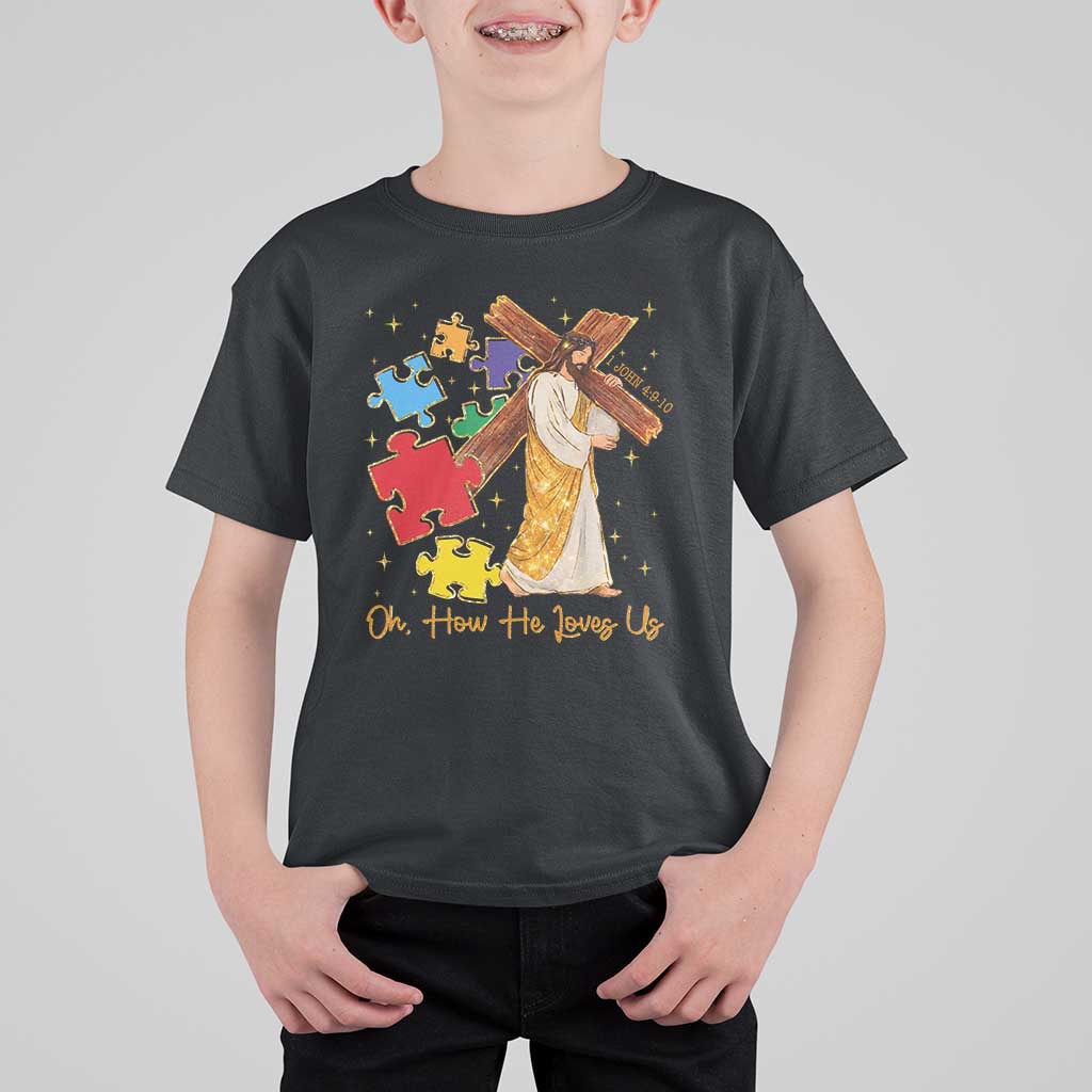 Autism Awareness Jesus T Shirt For Kid Oh How He Loves Us Christian Bible Verse