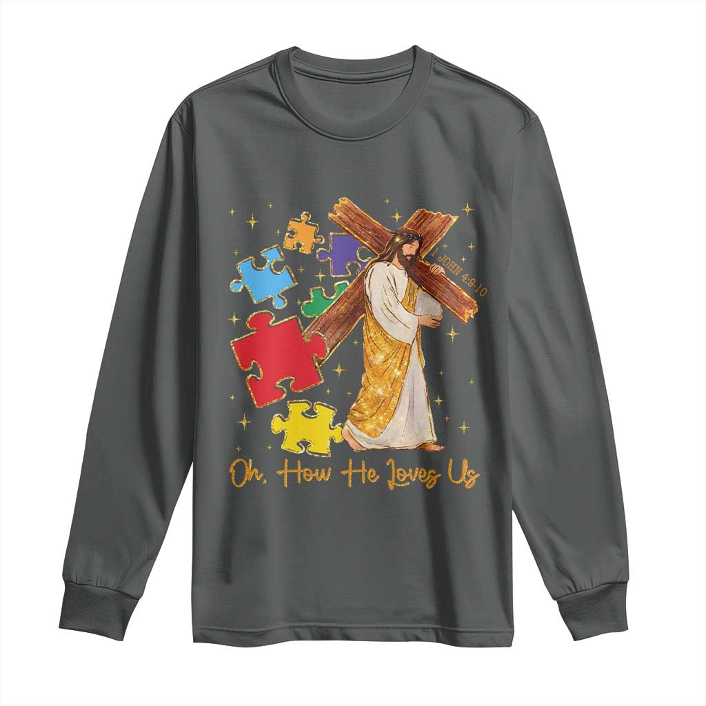 Autism Awareness Jesus Long Sleeve Shirt Oh How He Loves Us Christian Bible Verse
