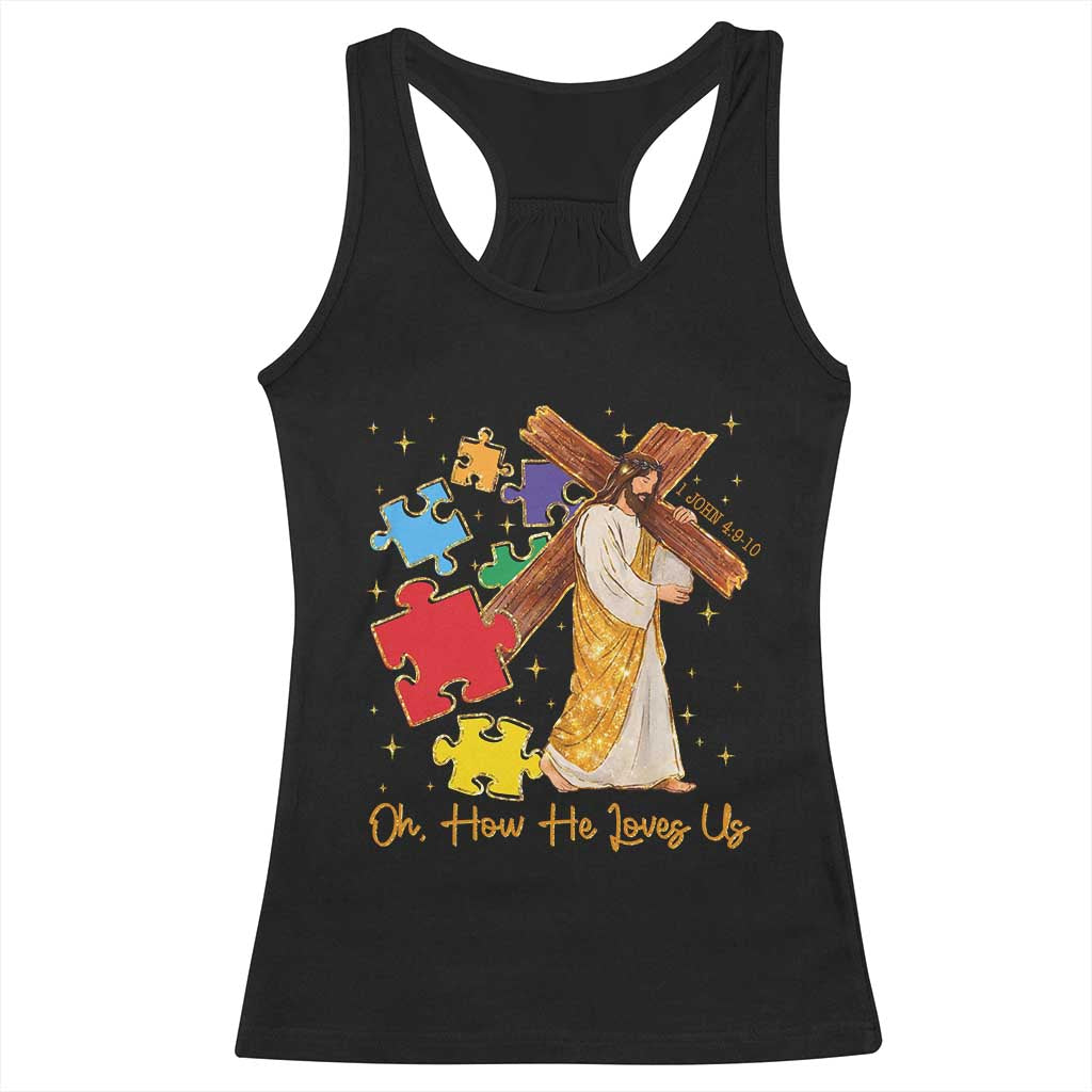 Autism Awareness Jesus Racerback Tank Top Oh How He Loves Us Christian Bible Verse