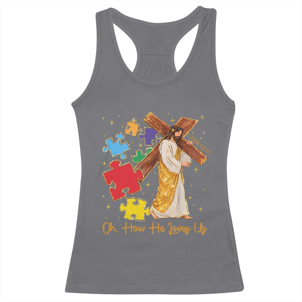 Autism Awareness Jesus Racerback Tank Top Oh How He Loves Us Christian Bible Verse