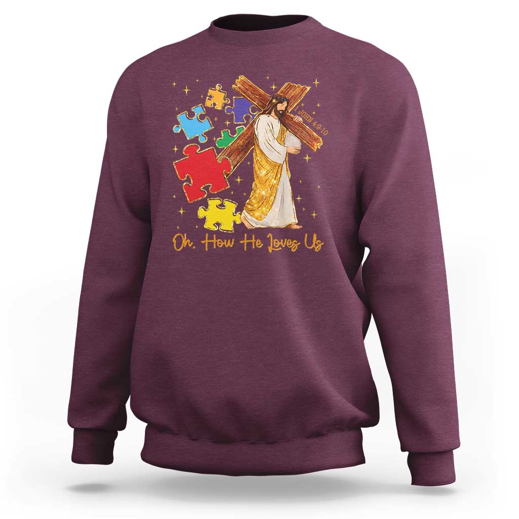 Autism Awareness Jesus Sweatshirt Oh How He Loves Us Christian Bible Verse