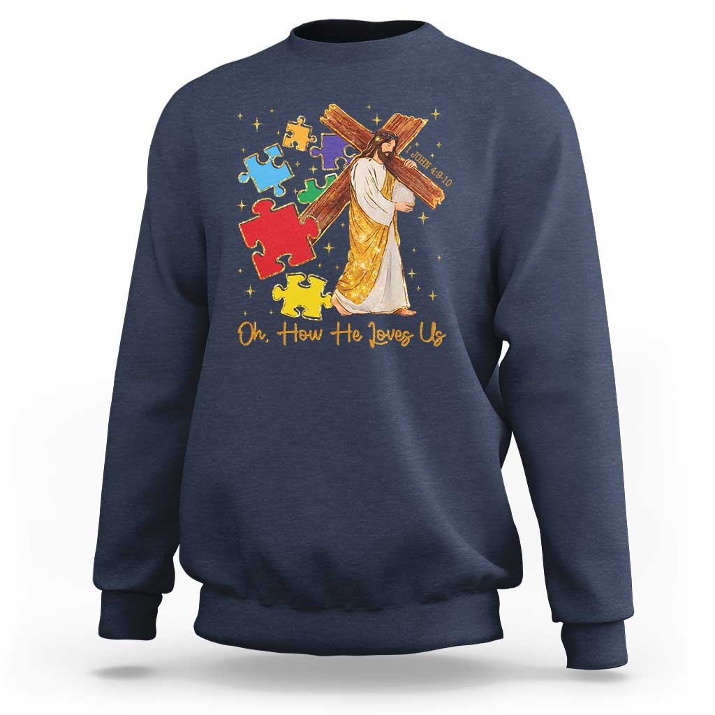 Autism Awareness Jesus Sweatshirt Oh How He Loves Us Christian Bible Verse