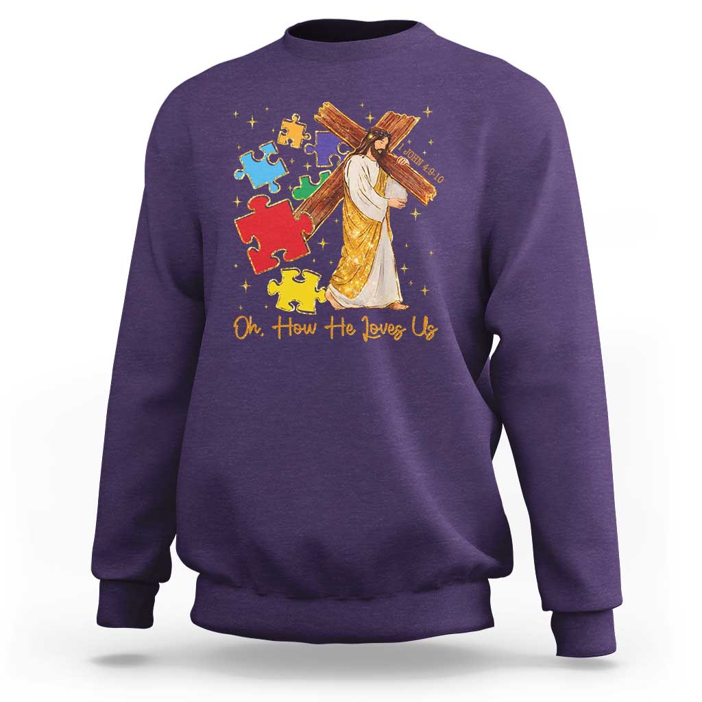 Autism Awareness Jesus Sweatshirt Oh How He Loves Us Christian Bible Verse