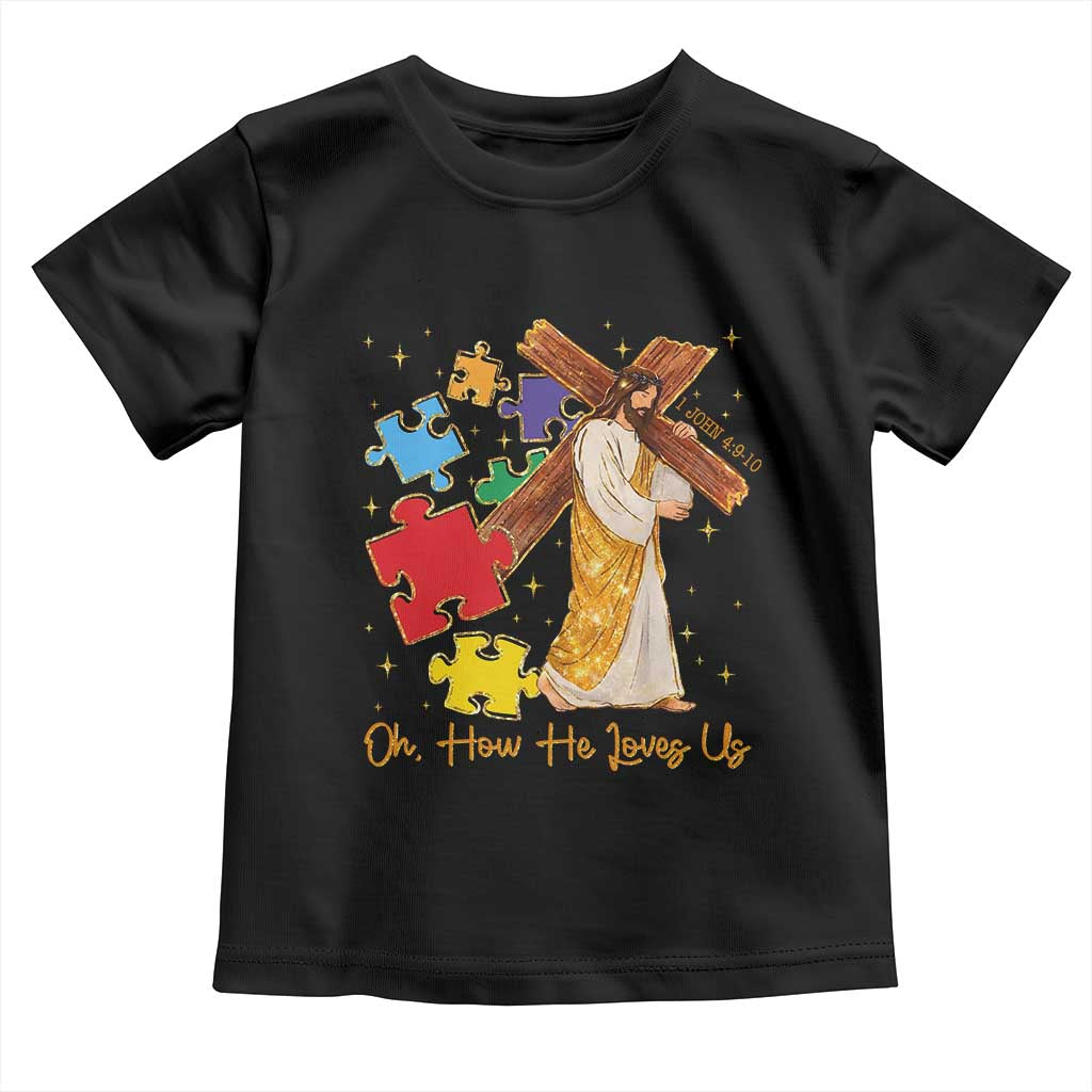Autism Awareness Jesus Toddler T Shirt Oh How He Loves Us Christian Bible Verse