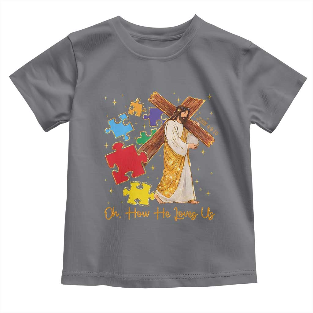 Autism Awareness Jesus Toddler T Shirt Oh How He Loves Us Christian Bible Verse