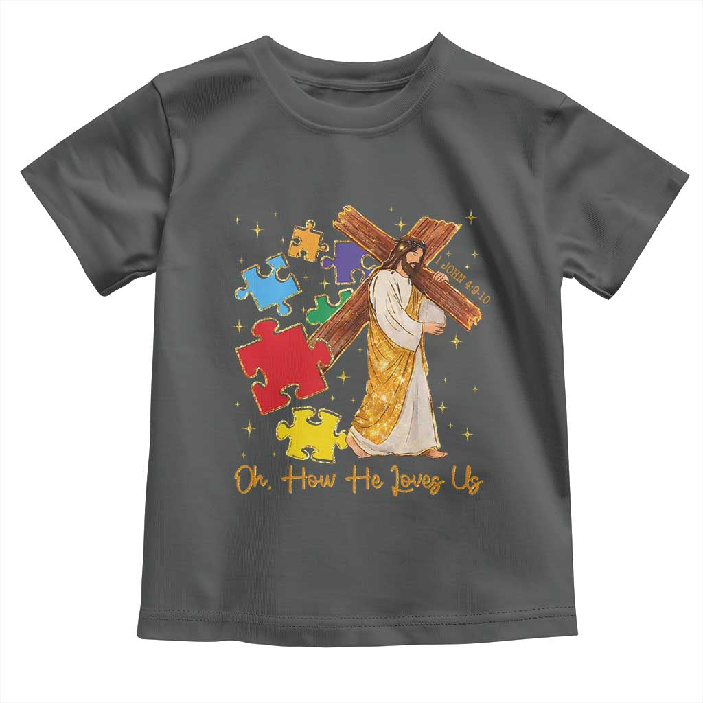 Autism Awareness Jesus Toddler T Shirt Oh How He Loves Us Christian Bible Verse