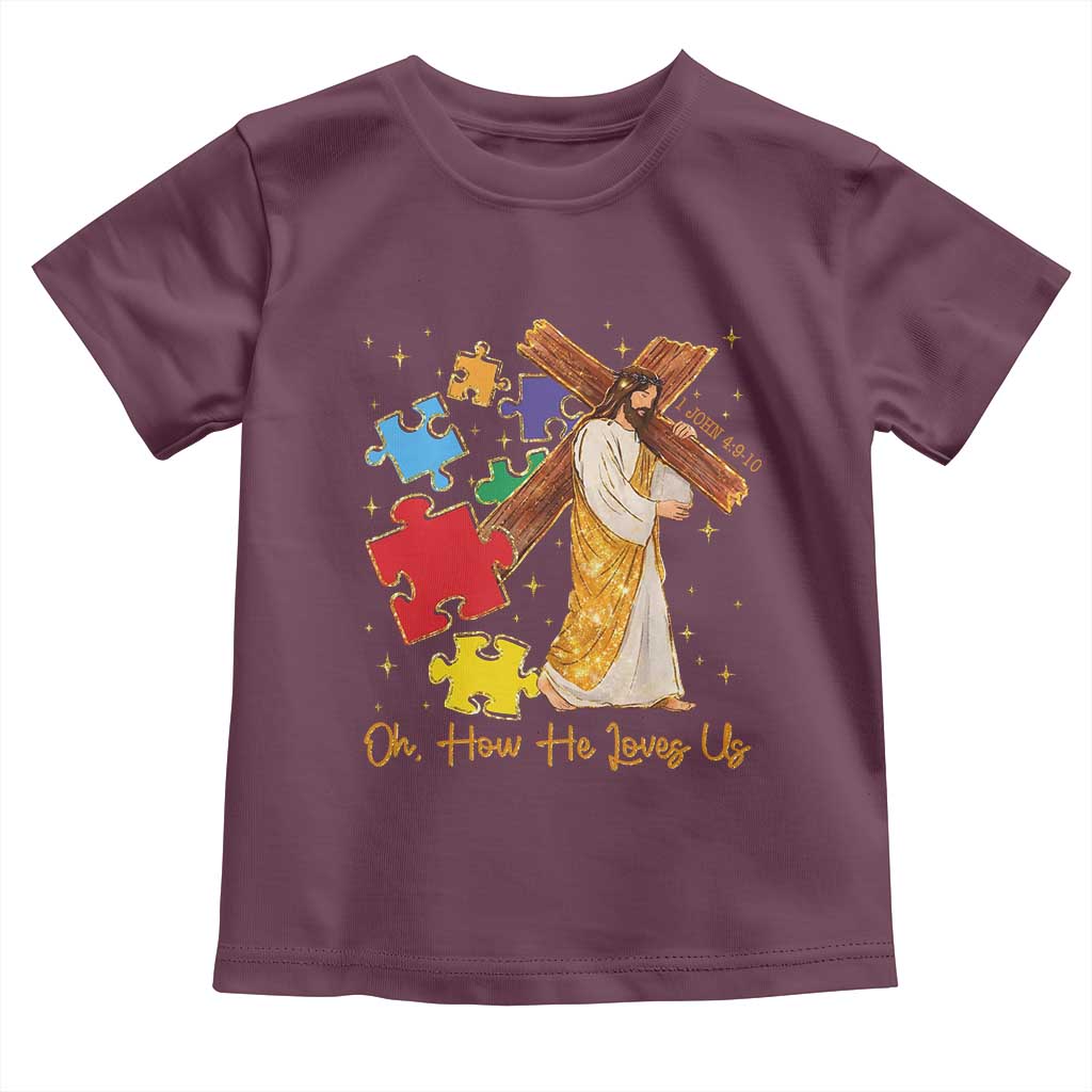 Autism Awareness Jesus Toddler T Shirt Oh How He Loves Us Christian Bible Verse