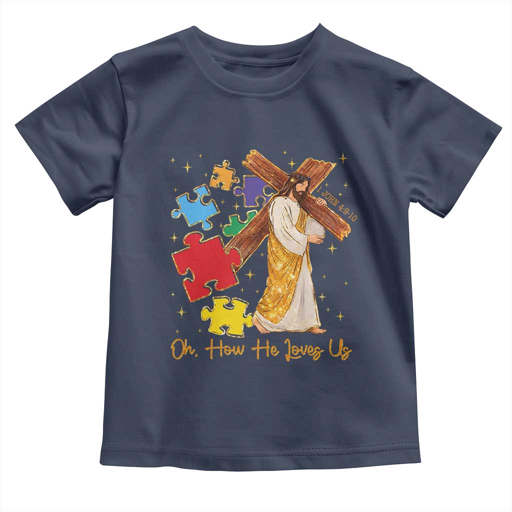 Autism Awareness Jesus Toddler T Shirt Oh How He Loves Us Christian Bible Verse