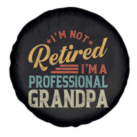 I Am Not Retired I Am A Professional Grandpa Spare Tire Cover Funny Retirement Grandfather Father's Day