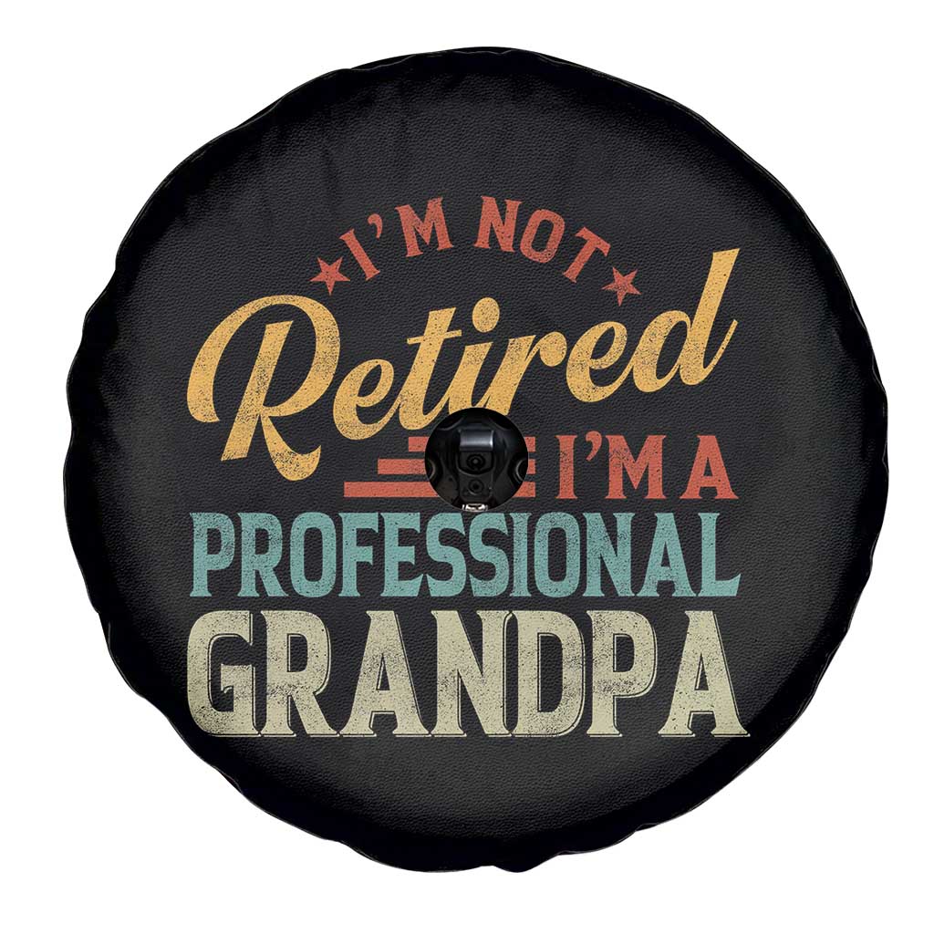 I Am Not Retired I Am A Professional Grandpa Spare Tire Cover Funny Retirement Grandfather Father's Day