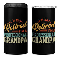 I Am Not Retired I Am A Professional Grandpa 4 in 1 Can Cooler Tumbler Funny Retirement Grandfather Father's Day