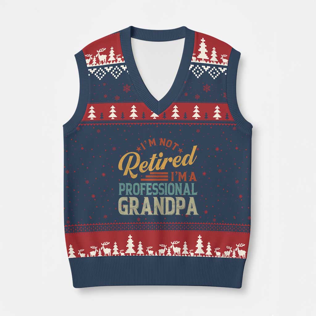 I Am Not Retired I Am A Professional Grandpa V-Neck Knit Sweater Vest Funny Retirement Grandfather Father's Day