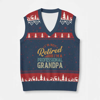 I Am Not Retired I Am A Professional Grandpa V-Neck Knit Sweater Vest Funny Retirement Grandfather Father's Day
