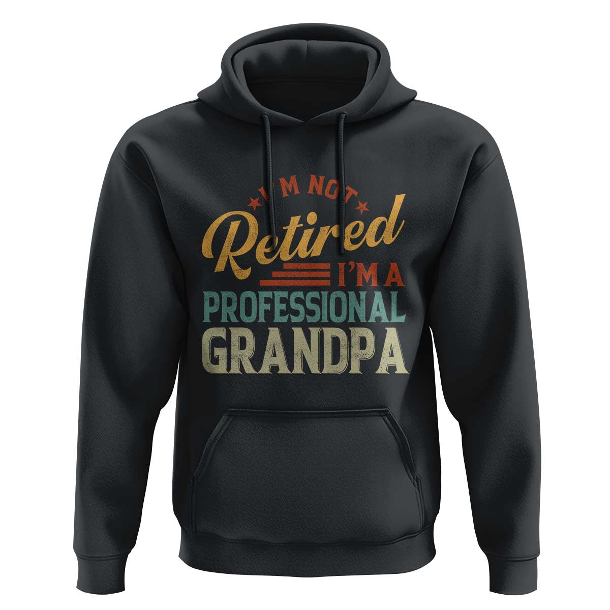 I Am Not Retired I Am A Professional Grandpa Hoodie Funny Retirement Grandfather Father's Day