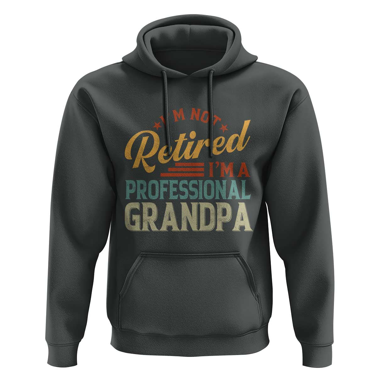 I Am Not Retired I Am A Professional Grandpa Hoodie Funny Retirement Grandfather Father's Day